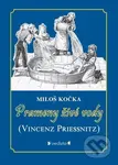 Prameny živé vody (Vincenz Priessnitz) - Miloš Kočka - kniha z kategorie Beletrie