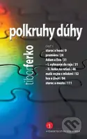 Polkruhy dúhy - Tibor Ferko - kniha z kategorie Společenská beletrie