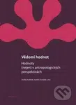 Vědomí hodnot (Hodnoty (nejen) v antropologických perspektivách) - kniha z kategorie Spiritualita