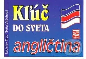 Kľúč do sveta - angličtina - Ladislav Trup, Soňa Virághová