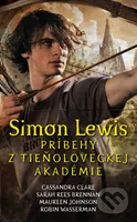Simon Lewis (Príbehy z tieňoloveckej akadémie) - Cassandra Clare, Sarah Rees Brennan, Maureen Johnson, Robin Wasserman - kniha z kategorie Beletrie…