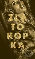 Zlatokopka - Lucia Sasková - kniha z kategorie Společenská beletrie