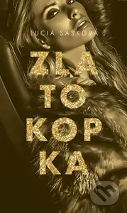 Zlatokopka - Lucia Sasková - kniha z kategorie Společenská beletrie