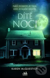 Dítě noci (Náš domov je tam, kde je naše srdce) - Karen McQuestion - kniha z kategorie Thrillery