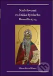 Nad slovami sv. Izáka Sýrskeho (Homílie 5-24) - Miron Keruľ-Kmec - kniha z kategorie Křesťanství