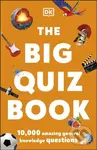 The Big Quiz Book (10,000 amazing general knowledge questions)