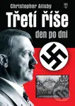 Třetí říše den po dni (2. vydání) - Christopher Ailsby - kniha z kategorie Historie