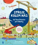 Stroje kolem nás (Od toustovače po roboty) - Steve Martin, Valpuri Kerttula (Ilustrátor) - kniha z kategorie Naučné knihy
