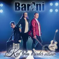 Baroni: Keď teba v srdci mám - Baroni