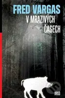 V mrazivých časech - Fred Vargas - kniha z kategorie Detektivky