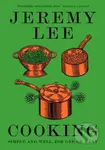 Cooking (Simply and Well, for One or Many) - Jeremy Lee - kniha z kategorie Kuchařky