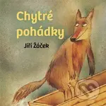Chytré pohádky pro malé rozumbrady - Jiří Žáček - audiokniha z kategorie Pohádky