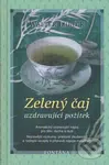 Zelený čaj - uzdravující požitek (Aromatický uzdravující nápoj pro tělo, ducha a duši) - kniha z kategorie Diety a zdravá výživa