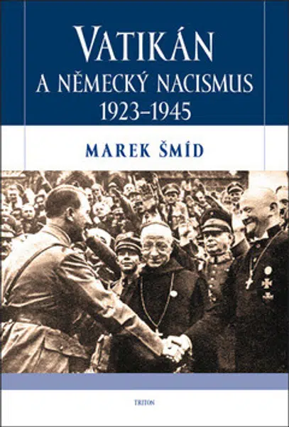 Vatikán a německý nacismus 1923-1945 (Defekt) - Marek Šmíd