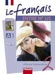 Le francais ENTRE NOUS 2 učebnice + mp3 - Sylva Nováková, Jana Kolmanová