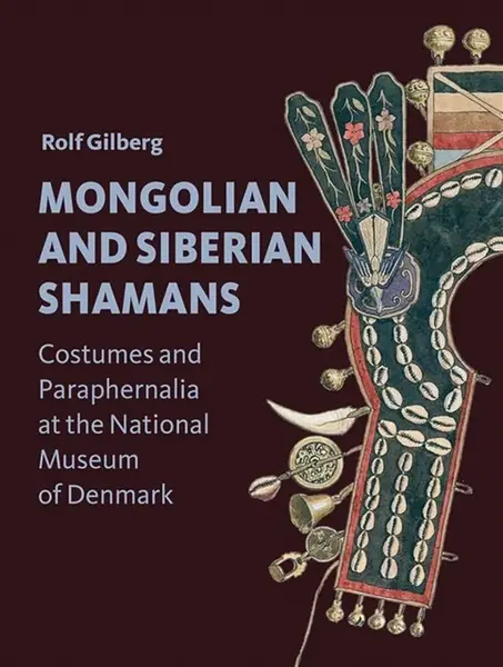 Mongolian and Siberian Shamans - Rolf Gilberg