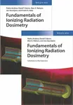 Fundamentals of Ionizing Radiation Dosimetry - Alan E. Nahum, Pedro Andreo, Jan Seuntjens, David T. Burns