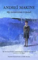 My Armenian Friend - Andrei Makine