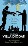 The Tales of Villa Diodati - Mary W. Shelley, Percy Bysshe Shelley, John Polidori, Lord Byron
