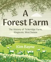 A Forest Farm - Kim Bayne