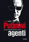 Putinovi agenti - Ondřej Kundra, kolektiv autorů