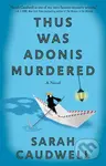 Thus Was Adonis Murdered (A Novel) - Sarah Caudwell