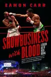 Showbusiness with Blood - Eamon Carr