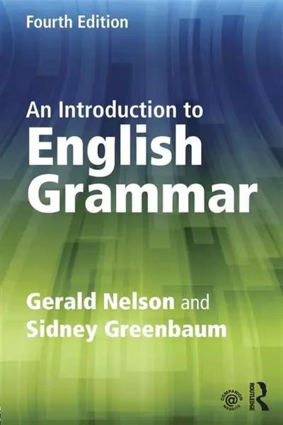 An Introduction to English Grammar - Gerald E. Nelson, Sidney Greenbaum