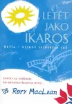 Letět jako Ikaros (poškozená) - Rory MacLean