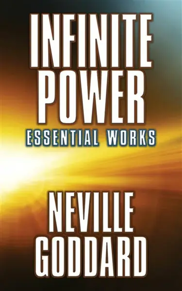 Infinite Power - Neville Goddard