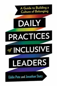 Daily Practices of Inclusive Leaders - Eddie Pate, Jonathan Stutz