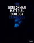 Neri Oxman: Mediated Matter - Paola Antonelli, Joi Ito, Neri Oxman, Jennifer Dunlop Fletcher, Heather Davis