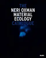 Neri Oxman: Mediated Matter - Paola Antonelli, Joi Ito, Neri Oxman, Jennifer Dunlop Fletcher, Heather Davis