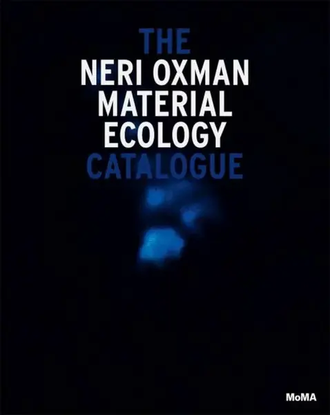 Neri Oxman: Mediated Matter - Paola Antonelli, Joi Ito, Neri Oxman, Jennifer Dunlop Fletcher, Heather Davis