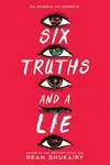 Six Truths and a Lie - Ream Shukairy