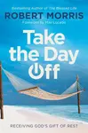 Take the Day Off - Robert Morris