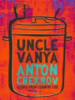 Uncle Vanya: Scenes from Country Life - Chekhov Anton