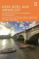 Klein, Bion, and Winnicott - Alexandre Patricio de Almeida, Filipe Pereira Vieira, Alfredo Naffah Neto