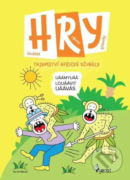 Hry - Tajemství africké džungle - Iva Nováková - kniha z kategorie Hlavolamy, doplňovačky, úkoly