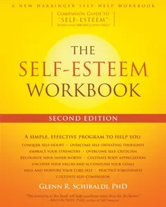 The Self-Esteem Workbook, 2nd Edition - Glenn R. Schiraldi