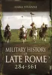 Military History of Late Rome 284 361 - Ilkka Syvanne