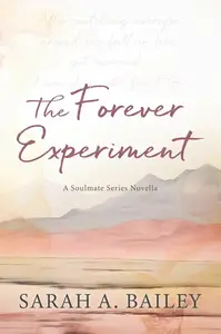 The Forever Experiment - Sarah Bailey