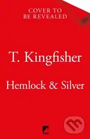 Hemlock & Silver - T. Kingfisher - kniha z kategorie Mýty, pověsti a legendy