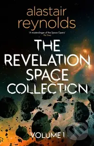 The Revelation Space Collection Volume 1 - Alastair Reynolds