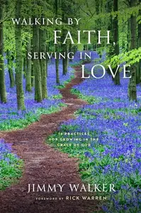 Walking by Faith, Serving in Love - Jimmy Walker