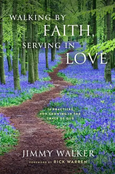 Walking by Faith, Serving in Love - Jimmy Walker