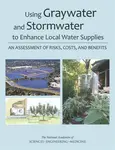 Using Graywater and Stormwater to Enhance Local Water Supplies - Engineering, and Medicine National Academies of Sciences, Division on Earth and Life 