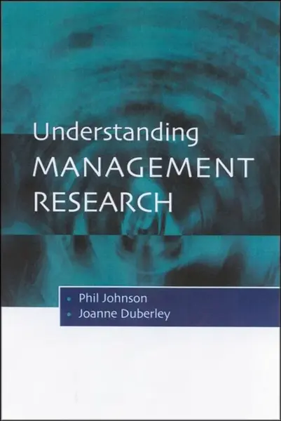 Understanding Management Research - Phil Johnson, Joanne Duberley