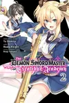 The Demon Sword Master of Excalibur Academy, Vol. 2 (manga) - Roman Lempert, Mughal Arbash, Yu Shimizu, Asuka Keigen, Asagi Tohsaka