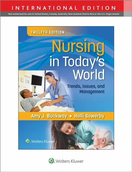 Nursing in Today's World - Dr. Amy Stegen Buckway, Holli Sowerby